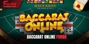 Baccarat Online For88 - Tựa Game Dễ Chơi, Nạp Ít, Thắng Lớn