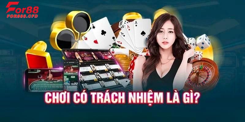 Chơi có trách nhiệm đảm bảo quyền lợi cho thành viên