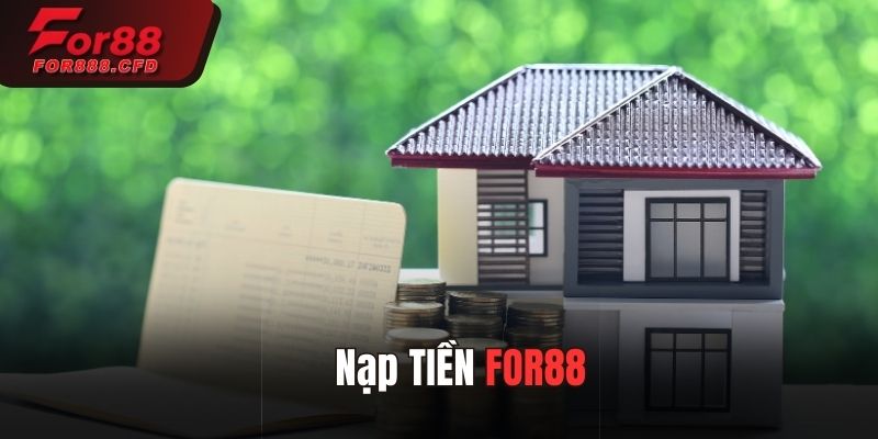 Nạp tiền For88 Siêu dễ dàng trải nghiệm không giới hạn 2024